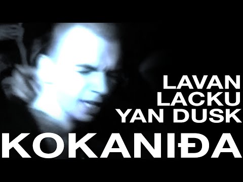 Lavan x Lacku x Yan Dusk - Kokaniđa (dir. @hontatedori)