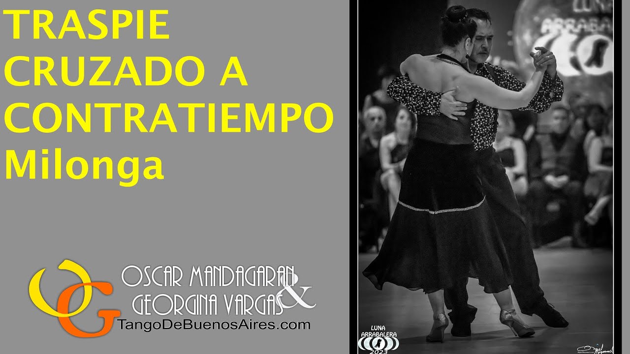 Traspie Cruzado a Contratiempo - Milonga Oscar Mandagaran & Georgina Vargas