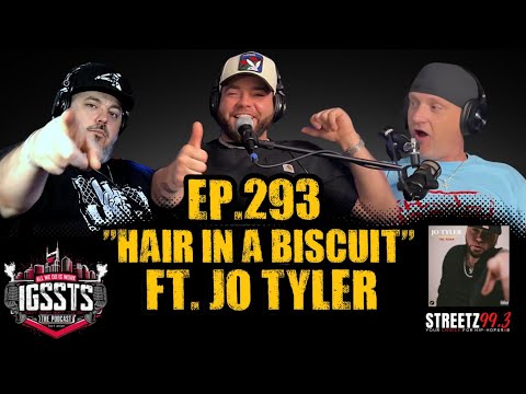 IGSSTS: The Podcast (Ep. 293) "Hair in a Biscuit" Feat. @JoTyler615