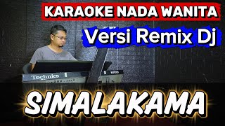 Download lagu SIMALAKAMA ( VERSI REMIX DJ ) - KARAOKE NADA WANITA mp3