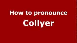 How to pronounce Collyer