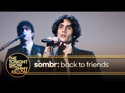 sombr: back to friends | The Tonight Show Starring Jimmy Fallon