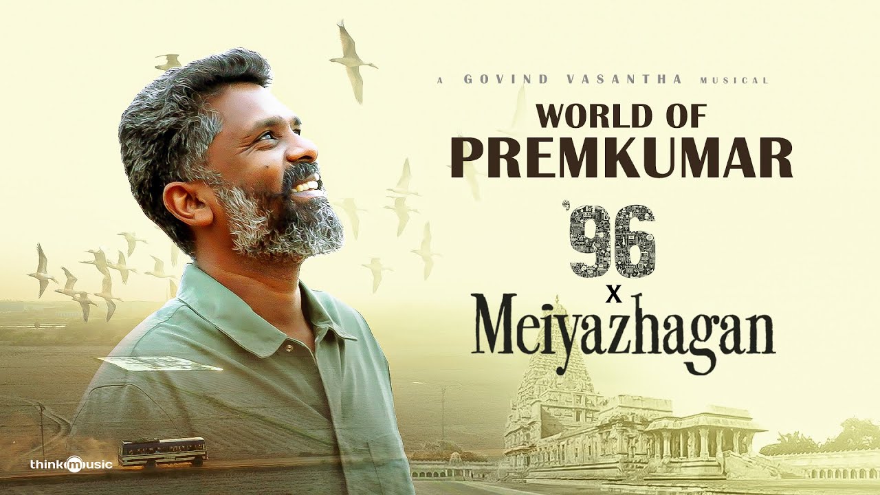 World Of Premkumar| 96 X Meiyazhagan |Vijay Sethupathi, Trisha| Karthi, Arvind Swami|Govind Vasantha