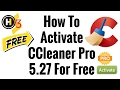 How To Activate CCleaner Pro 5.27 For Free HD ( NEW )
