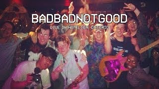 BADBADNOTGOOD (w/Leland Whitty) - Live @ The Casbah (Hamilton, Ontario)