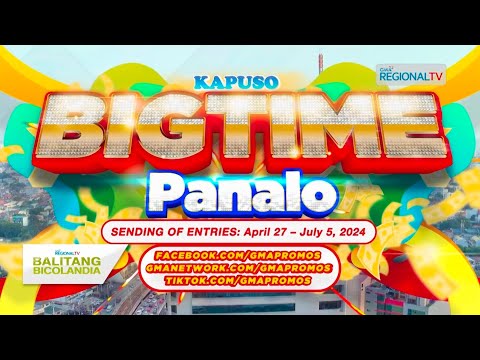 Balitang Bicolandia: ‘Kapuso Bigtime Panalo,' mapuon na sa April 27, 2024