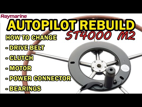 Raymarine Autopilot Rebuild ST 4000 Mk2 - drive belt, motor, clutch, bearings, power connector