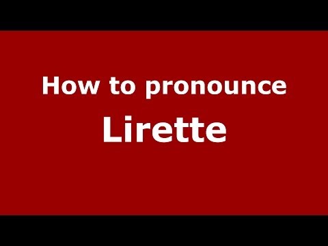 How to pronounce Lirette