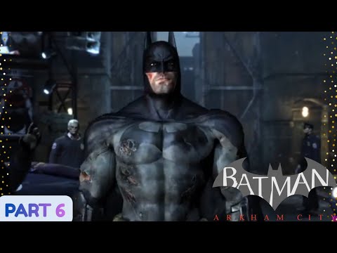 BATMAN: ARKHAM CITY Walkthrough Gameplay Part 6 The Last Show