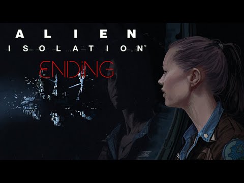 AMANDA RIPLEY, SIGNING OFF - Alien: Isolation ENDING