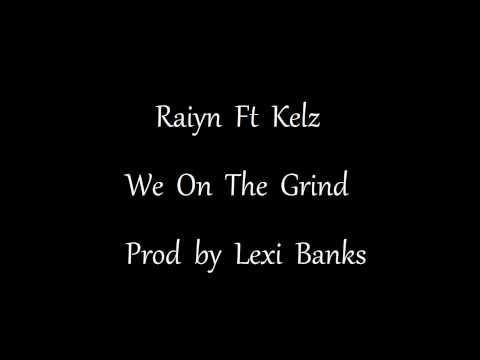 We On The Grind Featuring Kelz Produced By Lexi Banks