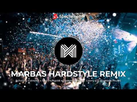 Schmitty Extreme x Ikke Hüftgold x Thekensportlerz - Leony (Du Zuckerschnute) MARBAS HARDSTYLE REMIX