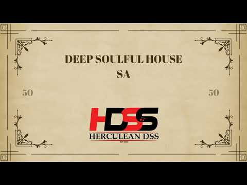 Deep Soulful House South Africa{HDSS 50Enhenced Audio} #2025 #deephousemusic