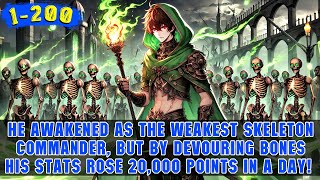 Every 12 hrs he summons a skeleton, but his devouring gift can infinitely upgrade the skeleton army!