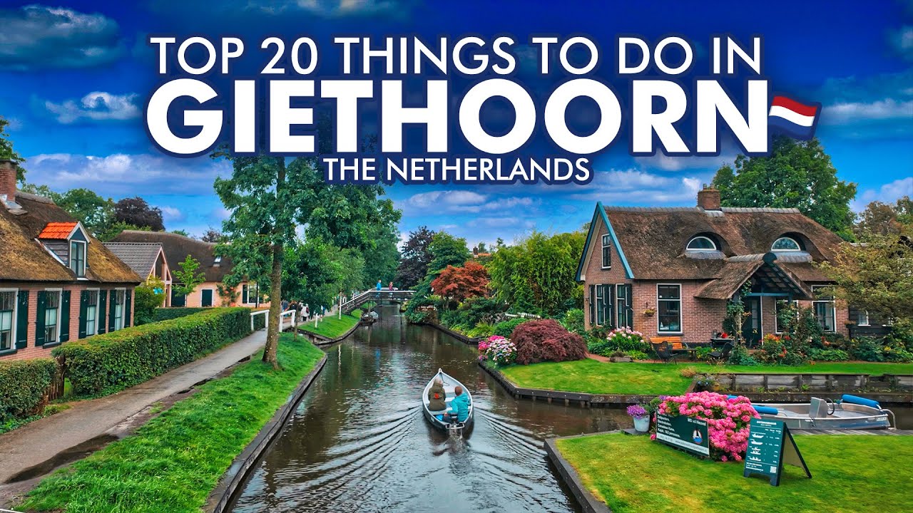 Explore the Top 20 Things To Do in Giethoorn Netherlands