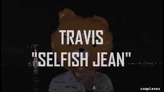 Travis - Selfish Jean |Traducida|