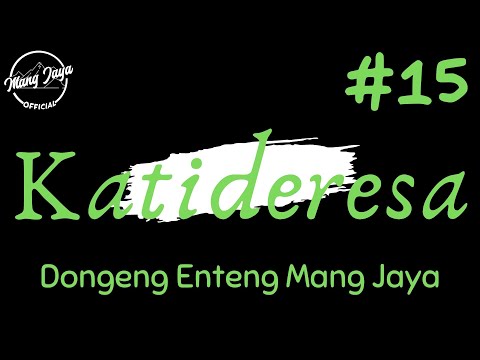 KATIDERESA 15, Dongeng Enteng Mang Jaya, Carita Sunda @MangJayaOfficial