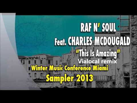 Raf n' Soul feat. Charles McDougald - This Is Amazing (Vialocal & Alberghina Remix)