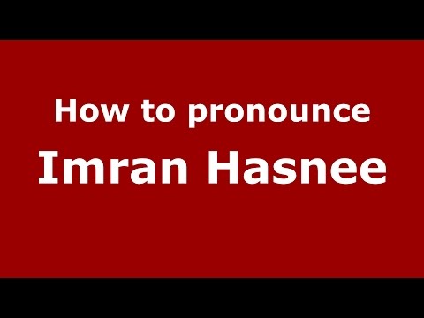 How to pronounce Imran Hasnee (Gujarati/Mumbai, India)  - PronounceNames.com