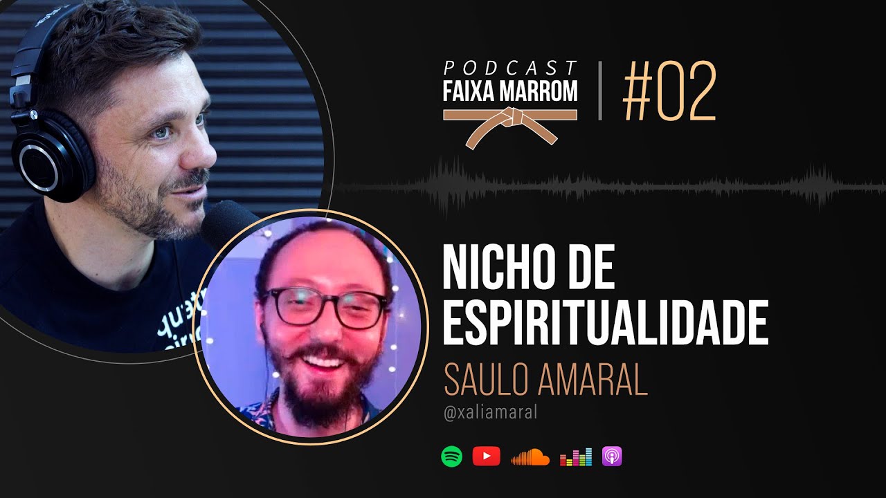 R$135 MIL REAIS EM 7 DIAS NO NICHO DE ESPIRITUALIDADE C/ SAULO AMARAL | PODCAST FAIXA MARROM #002