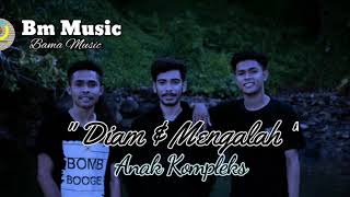 Download lagu Diam & Mengalah - Anak Kompleks ft Thereysia S. Swabra mp3