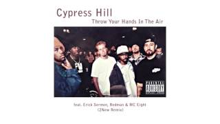 Cypress Hill - Throw Your Hands In The Air (feat. Erick Sermon, Redman &amp; MC Eight) (2New Remix)