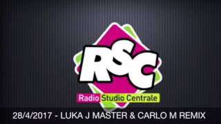 Luka j Master & Carlo M - RSC 28-4-17 Jax Jones remix