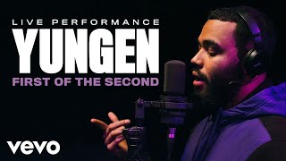 Yungen - First of the Second (Live) | Vevo Official Performance