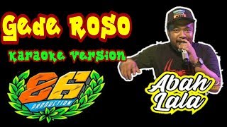 Download lagu Karaoke Gede Roso - Abah Lala mp3