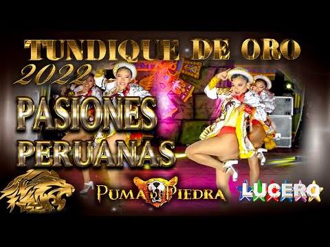 PASIONES PERUANAS, SEMIFINAL TUNDIQUE 2022.