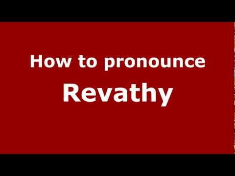 How to Pronounce Revathy - PronounceNames.com