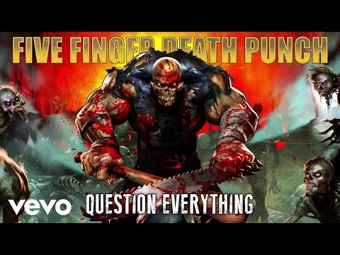 Five Finger Death Punch - Question Everything (Audio)