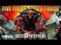 Five Finger Death Punch - Question Everything (Audio)