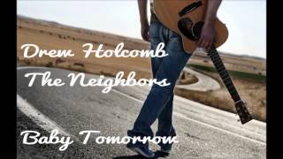 Drew Holcomb and The Neighbors - Baby Tomorrow (lyrics in description)