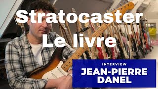 Jean-Pierre Danel présente son livre sur la Stratocaster (version intégrale)