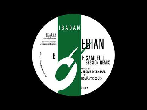 Jerome Sydenham, Romantic Couch, Texu - Ebian (Samuel L Sessions Remix) [Ibadan Records, IRC087_B]