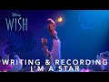Disney's Wish | Writing & Recording "I'm A Star"
