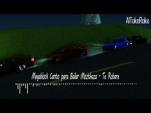 Megablock Canto para Bailar Mozthaza - Te Robare (Bass Boosted MTA)