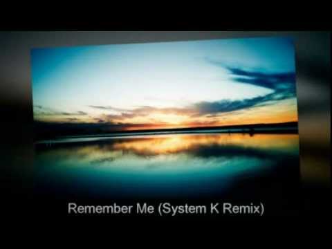 Alan Marcero - Remember Me ( System K Remix )