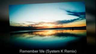 Alan Marcero - Remember Me ( System K Remix )