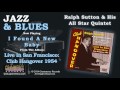 Ralph Sutton & His All Star Quintet - I Found A New Baby