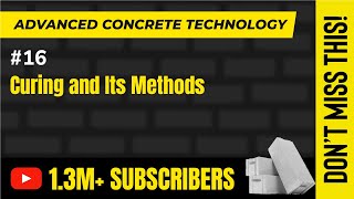 Curing and Its Methods - Properties of Concrete - Advanced Concrete Technology