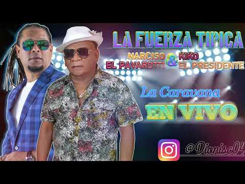 La Fueza Tipica - La Caravana En Vivo (Narciso El Pavarotti Y Kiko El Presidente)