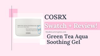 #Cosrx Green Tea Aqua Soothing Gel - #Swatch + #Review