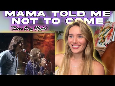 Three Dog Night-Mama Told Me Not To Come!!!  Russian Girl First Time Hearing!!