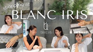 大好きなBLANC IRISでご褒美ジュエリーのお買い物♡素敵すぎて選びきれません…！