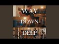 Way Down Deep (feat. Conrad Fisher)