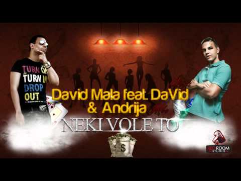 David Mala ft. DaVid (UNIJA) & Andrija (MBC) - Neki Vole To