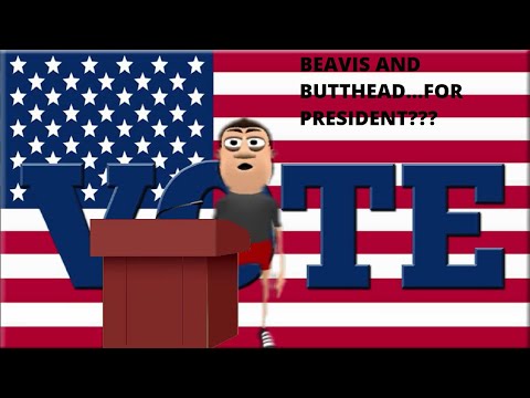 Beavis and Butthead...for President????