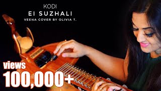 Kodi - Ei Suzhali -Veena Cover by OliviaT | Dhanush, Trisha | Santhosh Narayanan